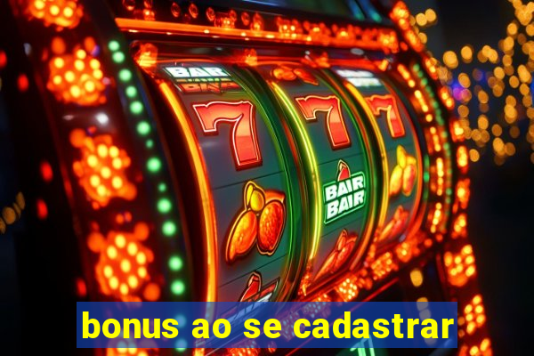 bonus ao se cadastrar